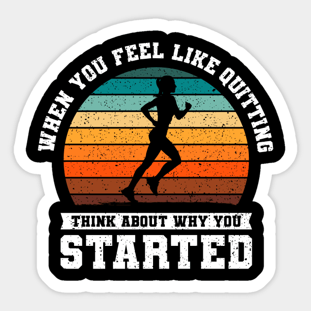 When You Feel Like Quitting Running Gift Sticker by Delightful Designs